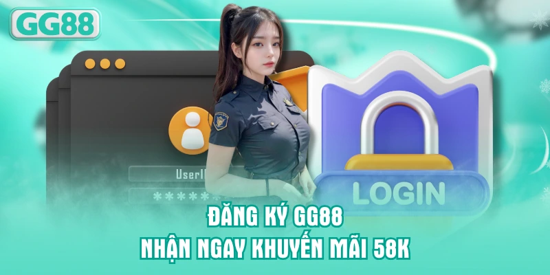 Đăng ký GG88 nhận ngay khuyến mãi 58K