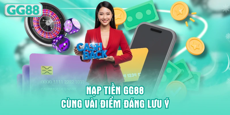 Nạp tiền GG88 cùng vài điểm đáng lưu ý
